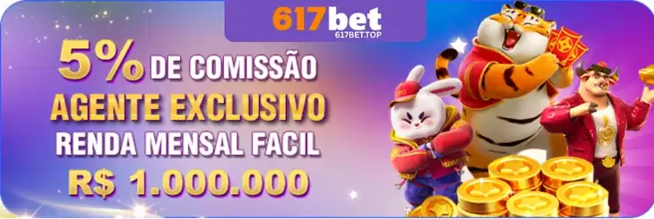 Agente exclusivo do 617BET cassino recebendo 5% de comissão e renda mensal alta